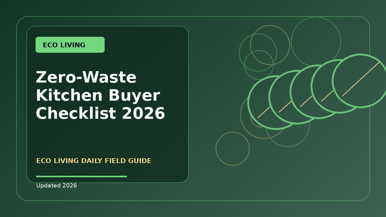 Zero-Waste Kitchen Buyer Checklist: A Practical 2026 Buying Guide